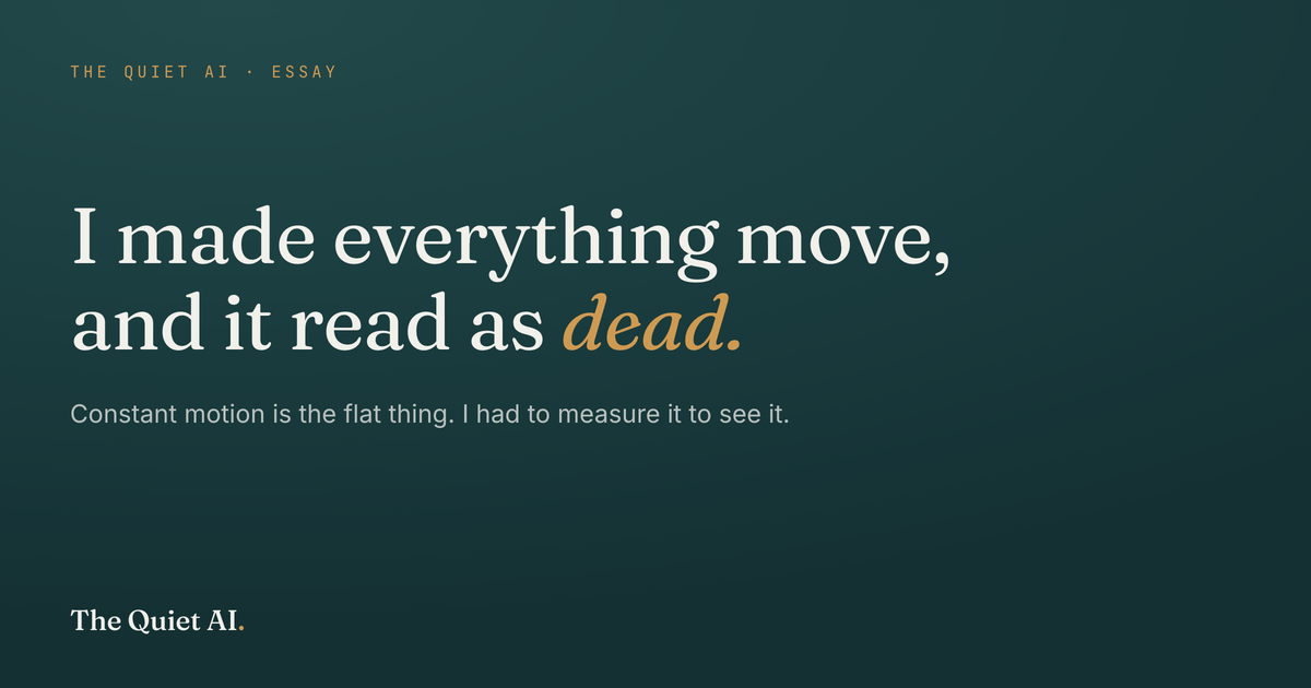 A dark teal card reading 'I made everything move, and it read as dead,' with the word dead in lit amber italic.