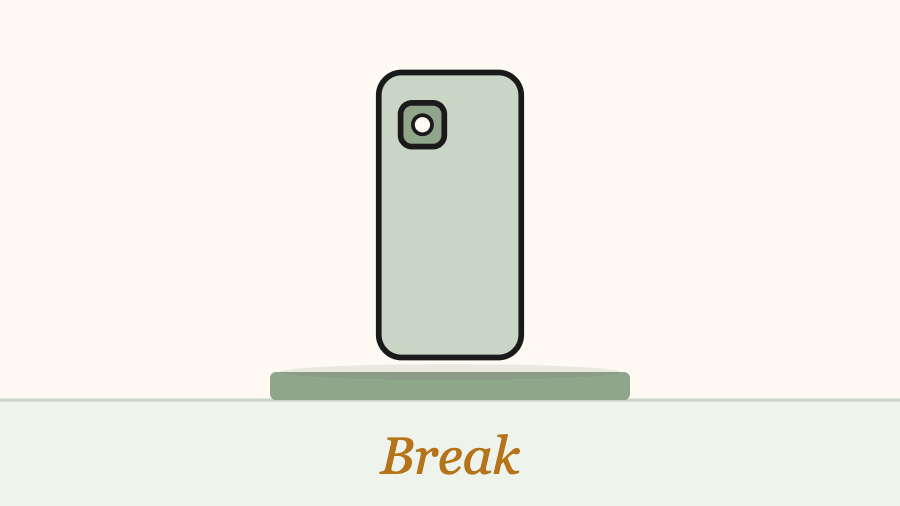 A phone lies face-down on a table, then turns face-up and back again; the word “Break” appears.