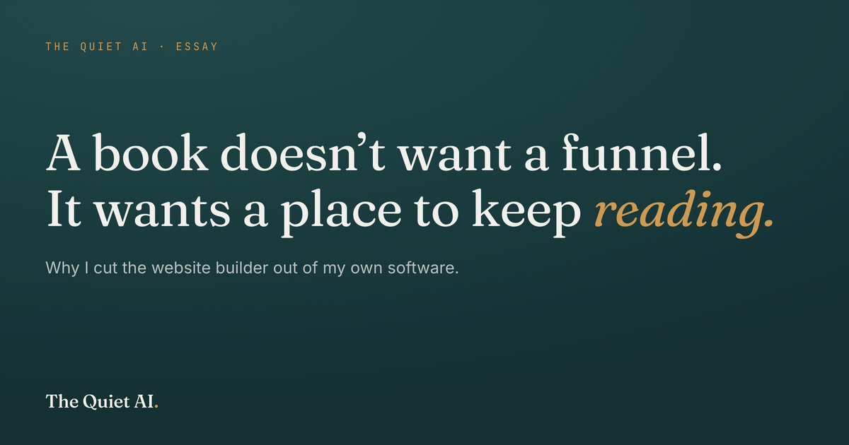 A dark teal card reading 'A book doesn’t want a funnel. It wants a place to keep reading,' with the word reading in lit amber italic.