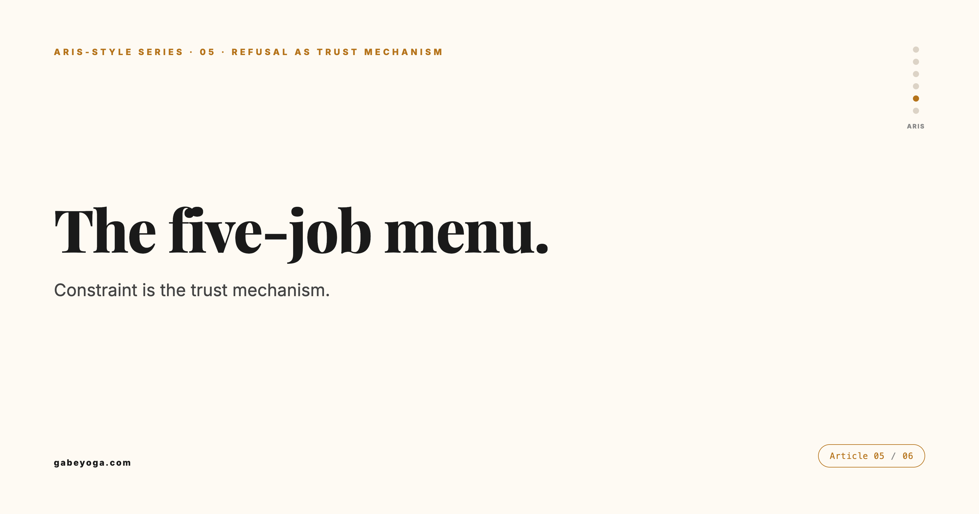 Article title card, The five-job menu, subtitled constraint is the trust mechanism — fifth of six in the aris-style series.